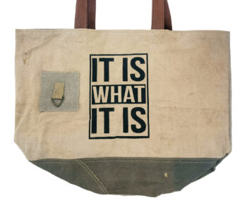 It Is What It Is Recycled Military Tent Tote
